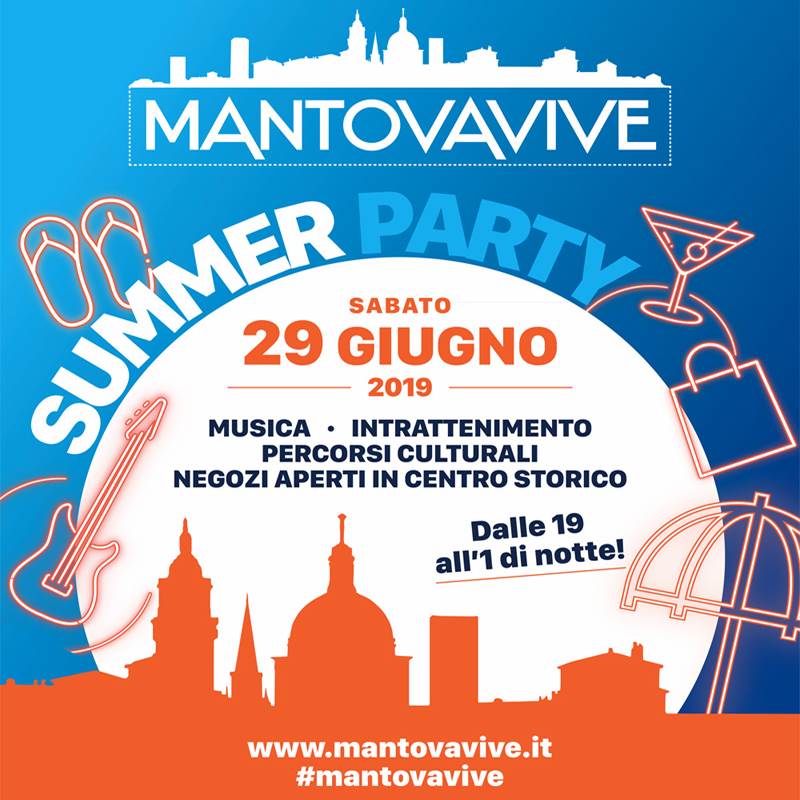 Sabato 29 giugno SUMMER PARTY con MANTOVAVIVE. Una festa d’estate con musica, eventi, iniziative solidali, allestimenti a tema e negozi aperti per lo shopping notturno