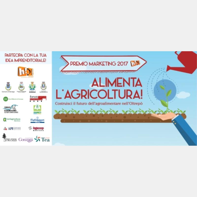 Torna il &quot;Premio Marketing 2017: alimenta l&#39;agricoltura! Costruisci il futuro dell’agro-alimentare nell’Oltrep&#242;&quot;