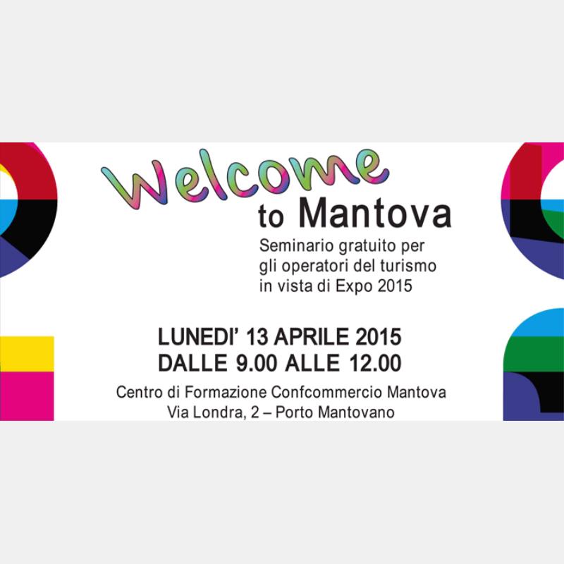 WELCOME TO MANTOVA, il seminario gratuito per gli operatori del turismo in vista di Expo